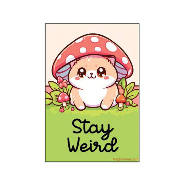 Stay Weird Kitten Mushroom Magnet Ephemera Home - Magnets