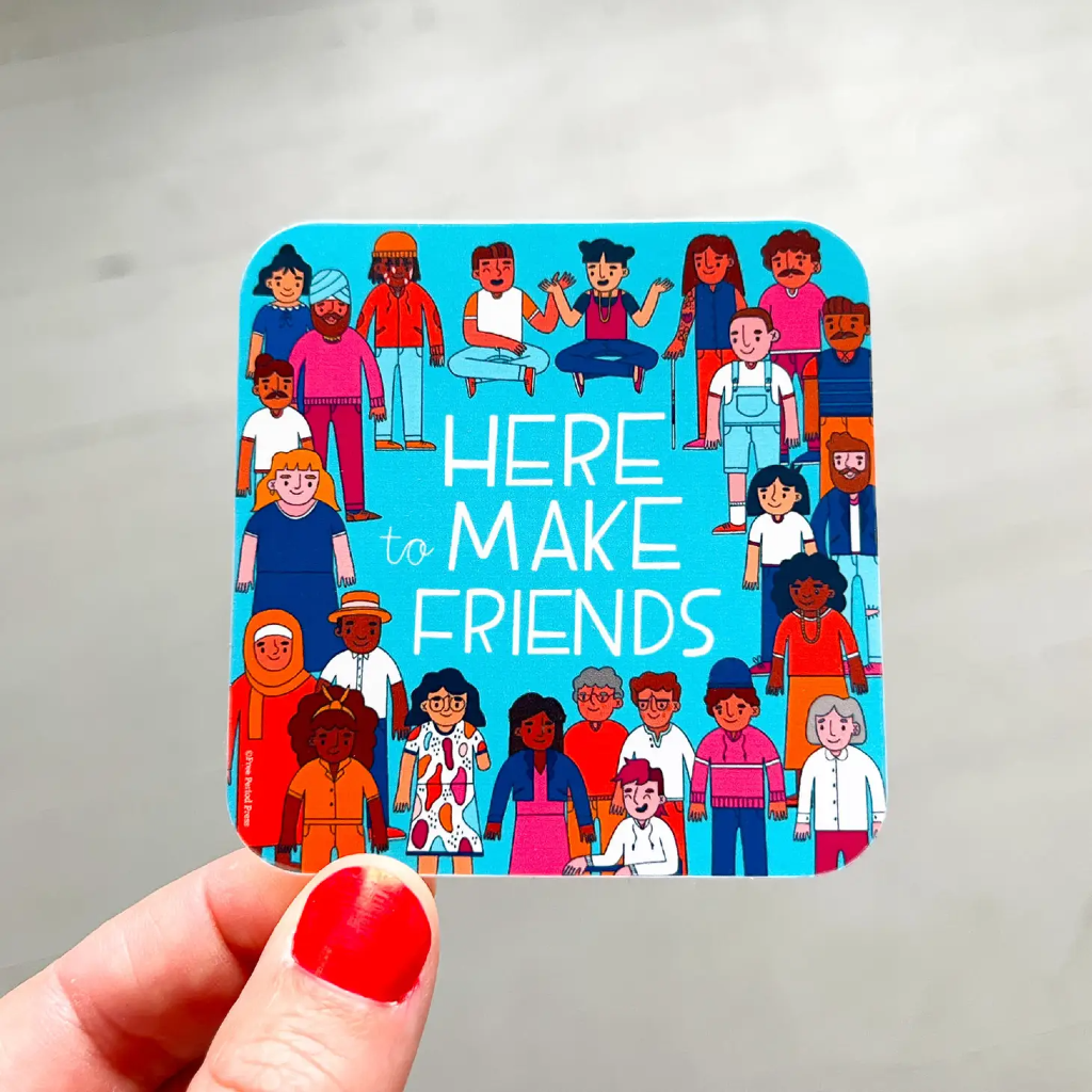 Here To Make Friends Sticker Free Period Press Impulse - Decorative Stickers