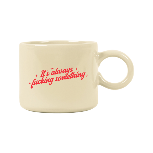 It's Always Fucking Something Mug Fun Club Home - Mugs & Glasses