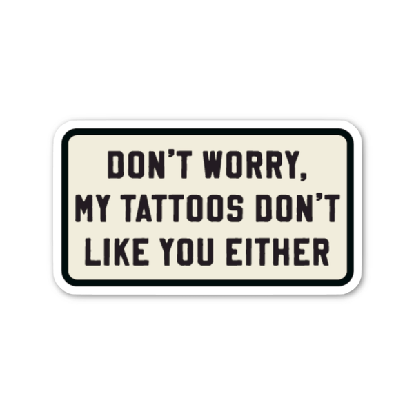 Don't Worry My Tattoos Sticker Fun Club Impulse - Decorative Stickers