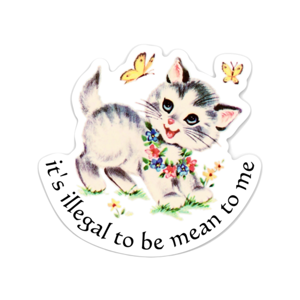 It's Illegal To Be Mean To Me Sticker Fun Club Impulse - Decorative Stickers