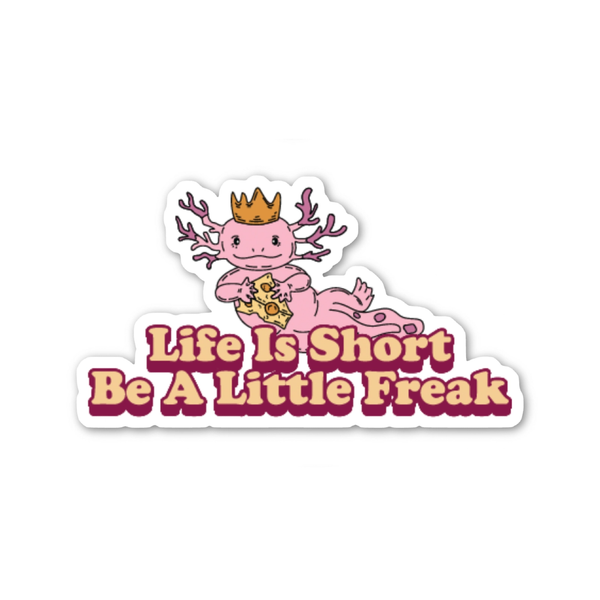 Life Is Short Be A Little Freak Sticker Fun Club Impulse - Decorative Stickers