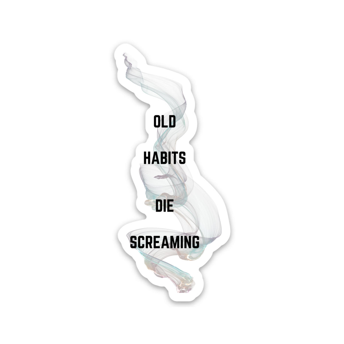 Old Habits Die Screaming Sticker – Urban General Store