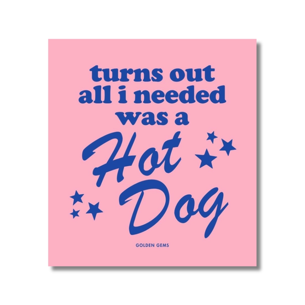 Turns Out All I Needed Was A Hot Dog Square Sticker Golden Gems Impulse - Decorative Stickers