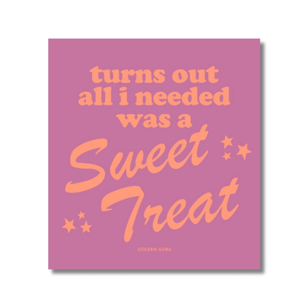 Turns Out All I Needed Was A Sweet Treat Square Sticker Golden Gems Impulse - Decorative Stickers