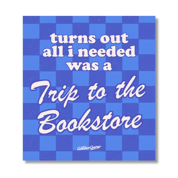 Turns Out All I Needed Was A Trip To The Bookstore Sticker Golden Gems Impulse - Decorative Stickers