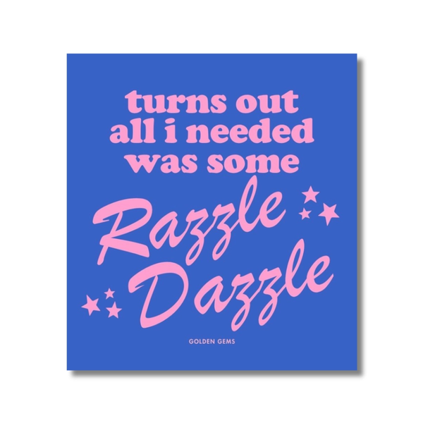 Turns Out All I Needed Was Some Razzle Dazzle Square Sticker Golden Gems Impulse - Decorative Stickers