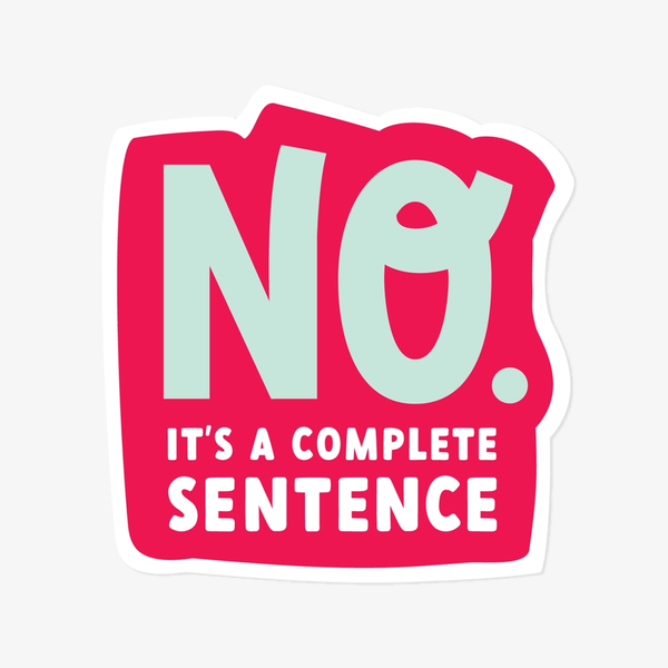 No It's A Complete Sentence Sticker Graphic Anthology Impulse - Decorative Stickers