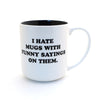 I Hate Funny Sayings Mug Lenny Mud Home - Mugs & Glasses