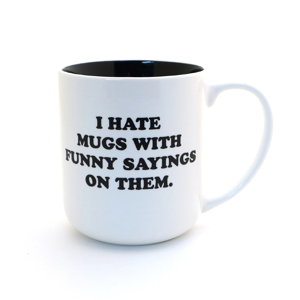 I Hate Funny Sayings Mug Lenny Mud Home - Mugs & Glasses