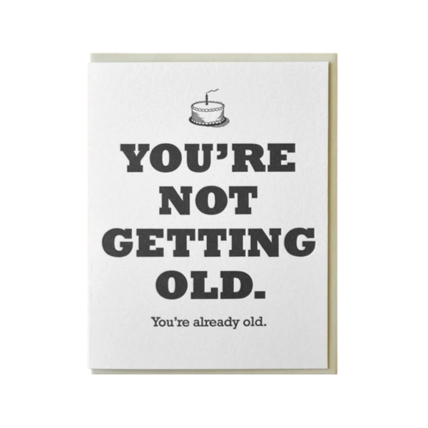 You're Already Old Birthday Card McBitterson's Cards - Birthday