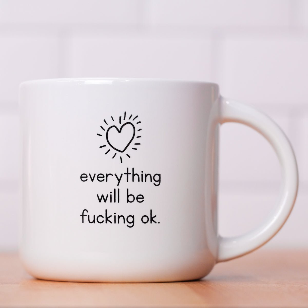 Everything Will Be F*cking OK Ceramic Mug Meriwether Home - Mugs & Glasses