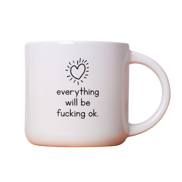 Everything Will Be F*cking OK Ceramic Mug Meriwether Home - Mugs & Glasses