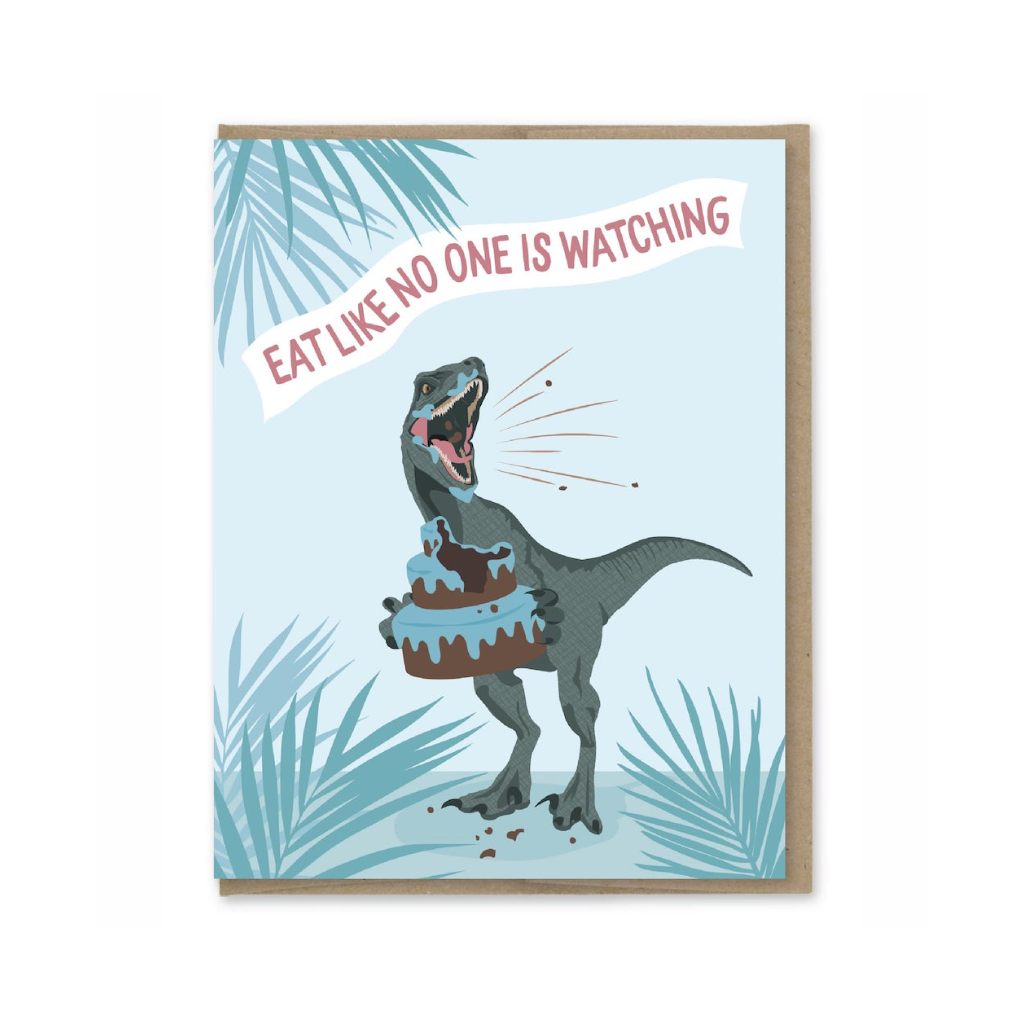 Eat Like No One Is Watching Dinosaur Birthday Card Modern Printed Matter Cards - Birthday