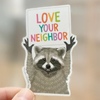 Racoon Love Your Neighbor Sticker Modern Printed Matter Impulse - Decorative Stickers