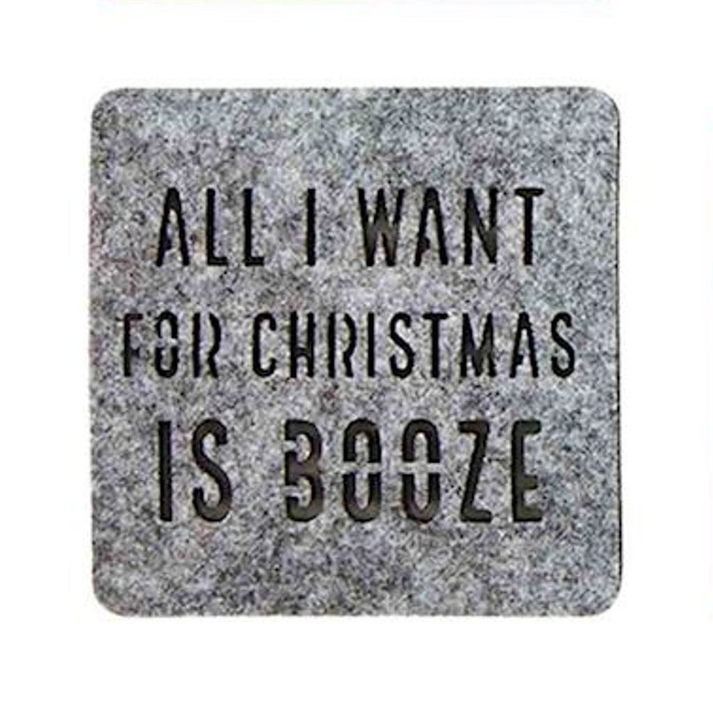 All I Want For Christmas Is Booze Christmas Felt Coaster Mud Pie Home - Barware - Coasters