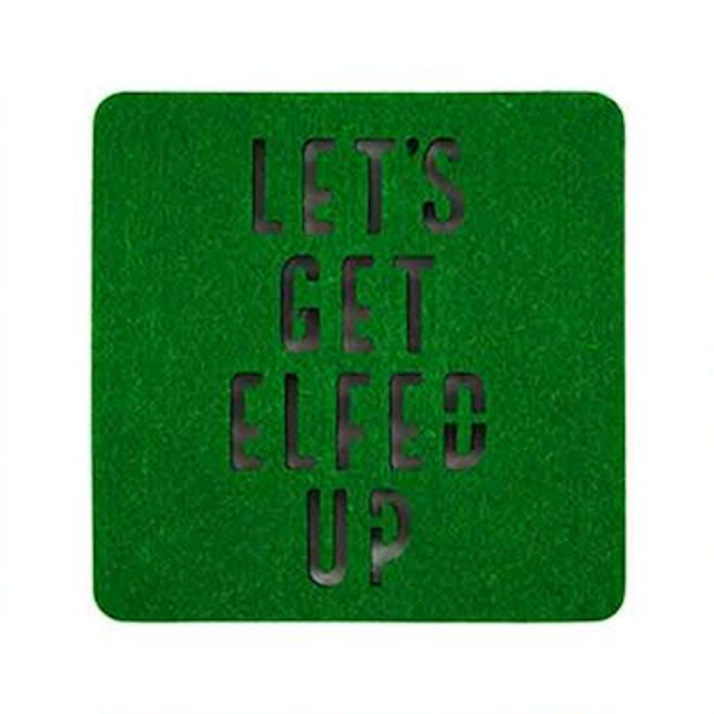 Let's Get Elfed Up Christmas Felt Coaster Mud Pie Home - Barware - Coasters