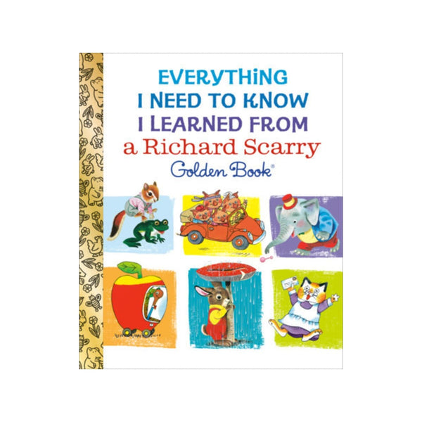 Everything I Need To Know I Learned From A Richard Scarry Golden Book Penguin Random House Books - Baby & Kids