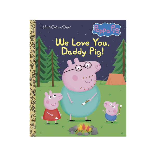 We Love You, Daddy Pig! Penguin Random House Books - Baby & Kids
