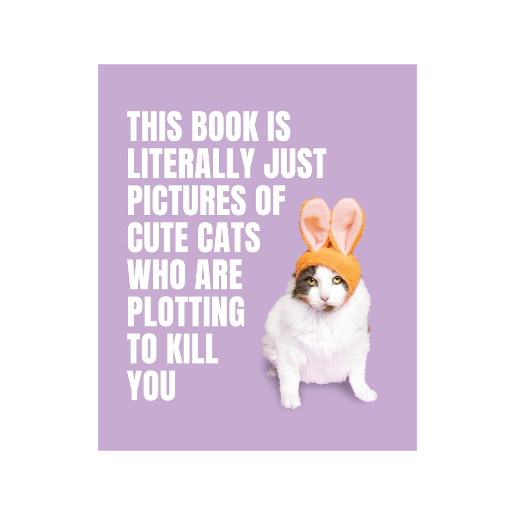 This Book Is Literally Just Cute Cats Who Are Plotting To Kill You Book Penguin Random House Books