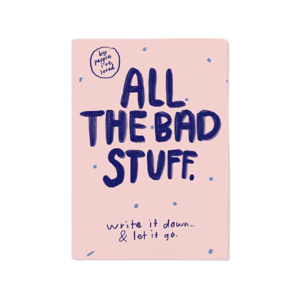 All The Bad Stuff Notebook People Ive Loved Books - Blank Notebooks & Journals