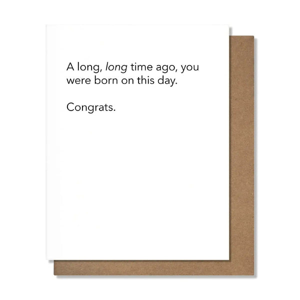 Long Time Ago Birthday Card Pretty Alright Goods Cards - Birthday