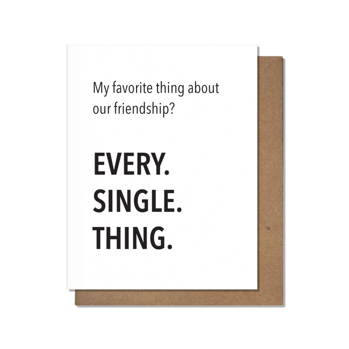 Every Single Thing Friendship Card – Urban General Store