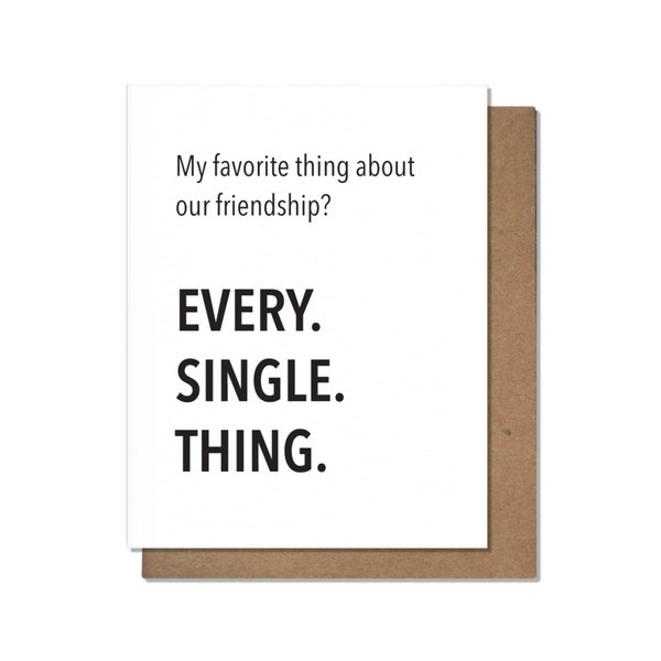 Every Single Thing Friendship Card Pretty Alright Goods Cards - Friendship