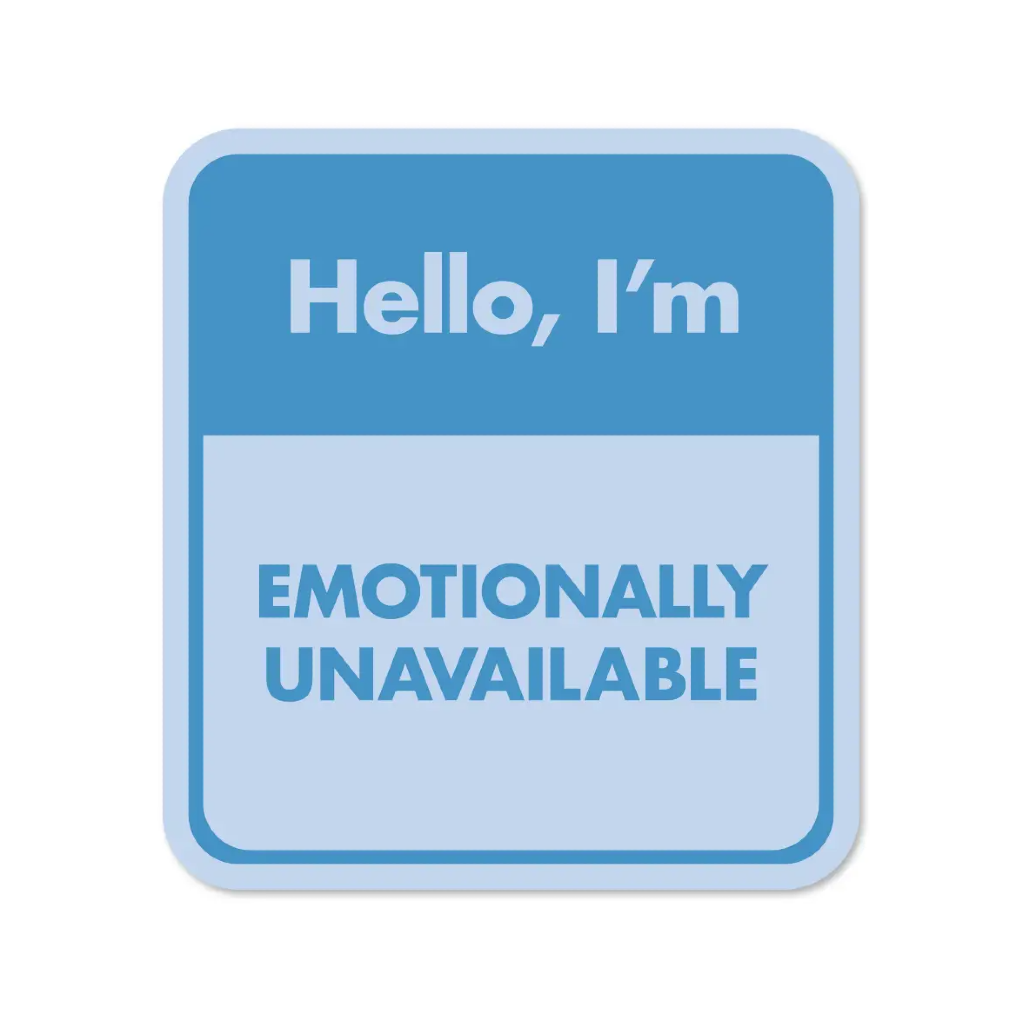 Emotionally Unavailable Sticker Pretty Alright Goods Impulse - Decorative Stickers