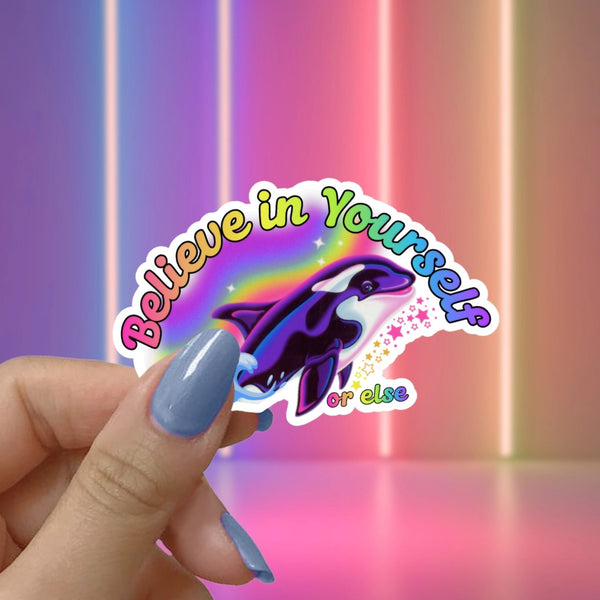 Believe In Yourself Or Else Sticker Pretty Toxic Stickers Impulse - Decorative Stickers