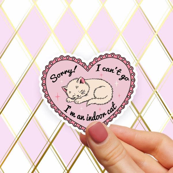 I'm An Indoor Cat Sorry Can't Go Sticker Pretty Toxic Stickers Impulse - Decorative Stickers