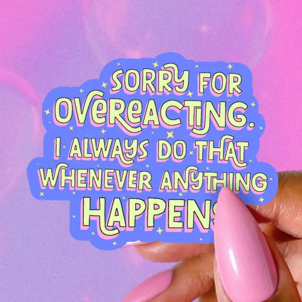 Sorry For Overreacting Sticker Pretty Toxic Stickers Impulse - Decorative Stickers