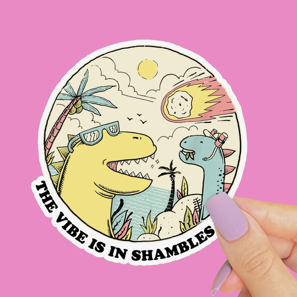 The Vibe Is In Shambles Sticker Pretty Toxic Stickers Impulse - Decorative Stickers