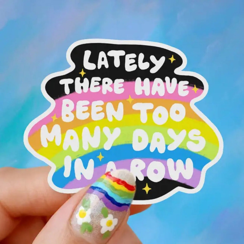Too Many Days In A Row Sticker Pretty Toxic Stickers Impulse - Decorative Stickers