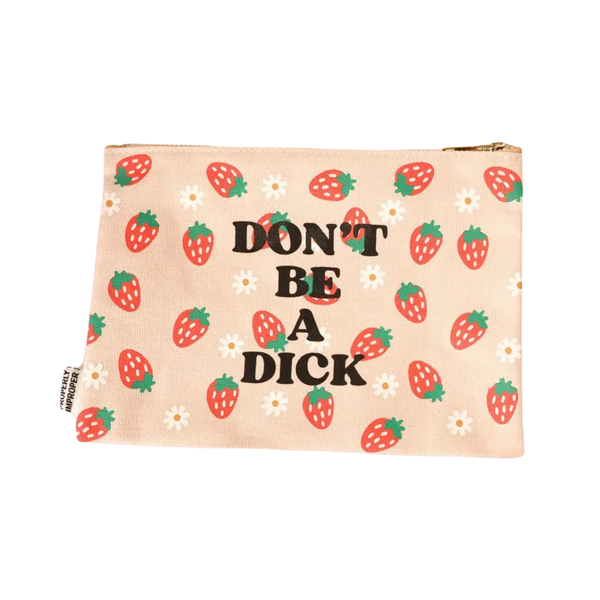 Don't Be A Dick Strawberry And Daisy Canvas Pouch Properly Improper Apparel & Accessories - Bags - Pouches & Cases