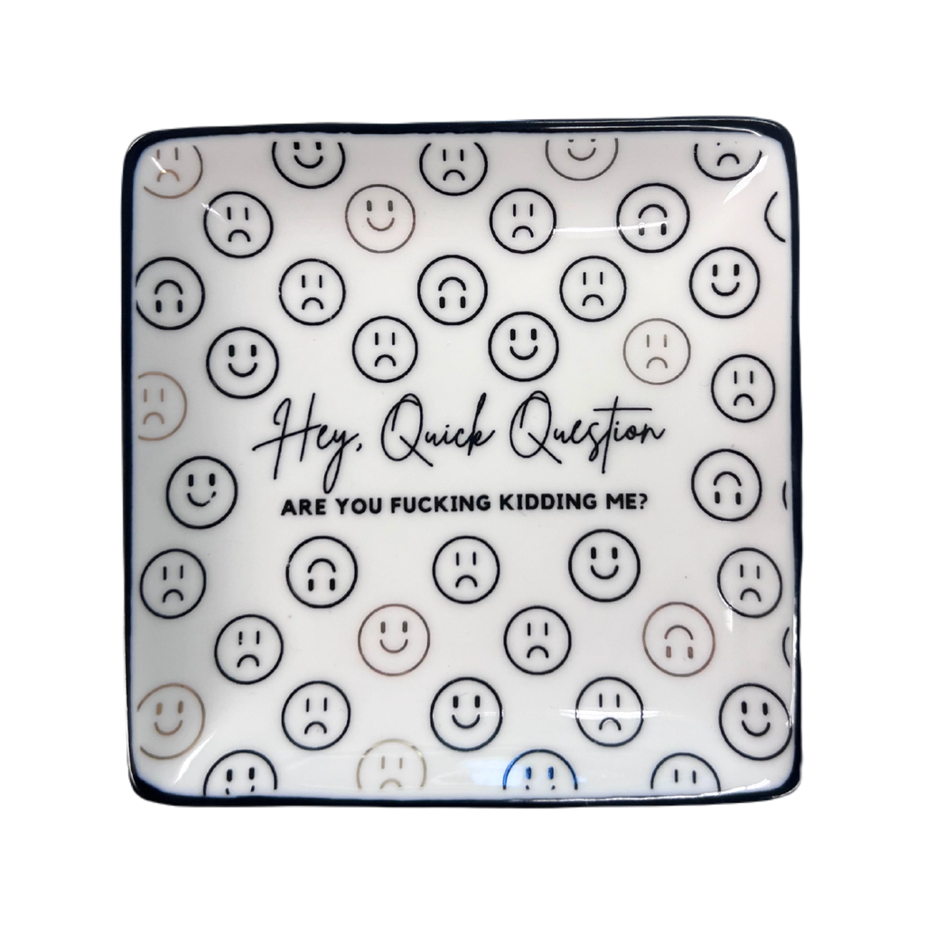 Hey Quick Question Square Trinket Tray Properly Improper Home - Decorative Trays, Plates, & Bowls