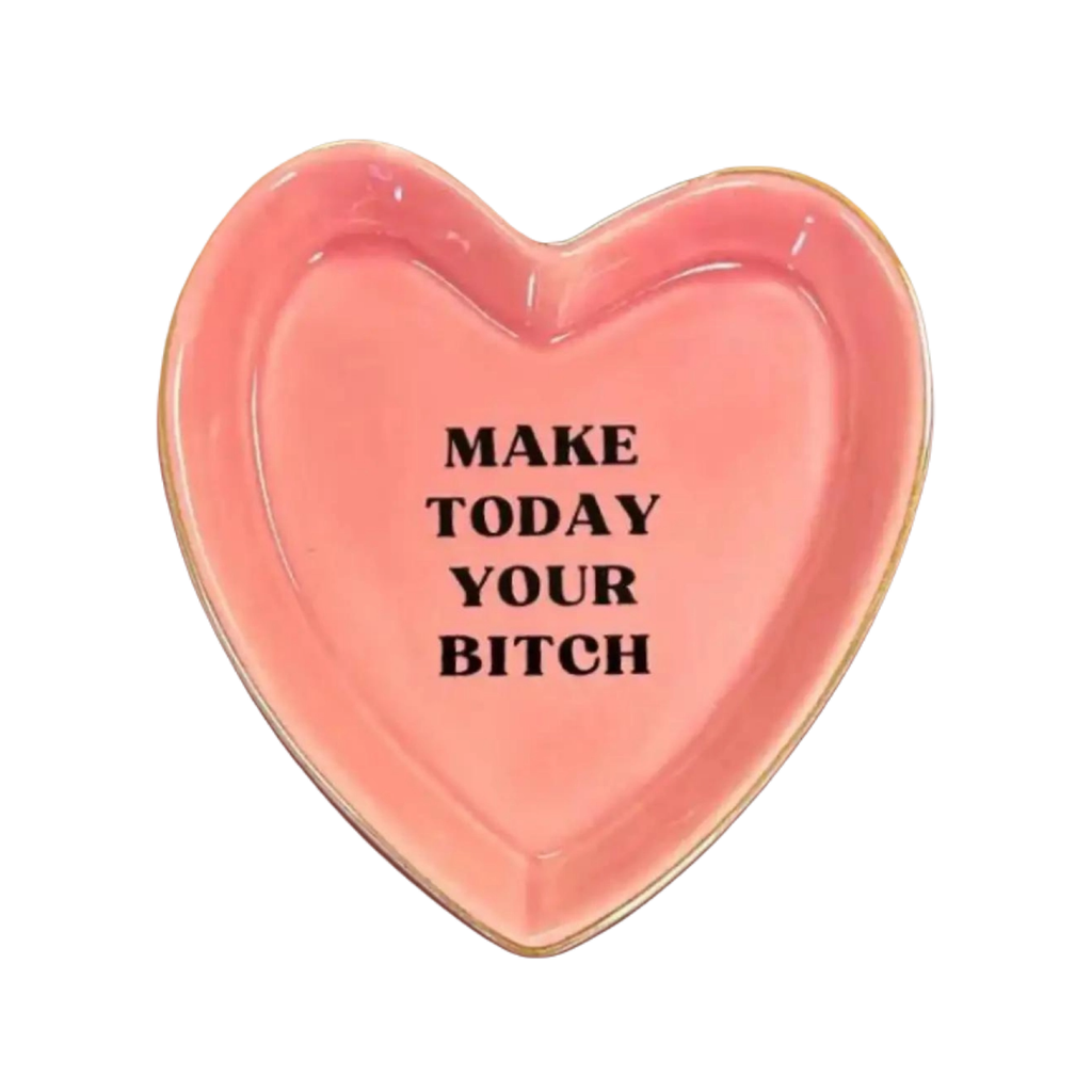 Make Today Your B*tch Heart Trinket Tray Properly Improper Home - Decorative Trays, Plates, & Bowls