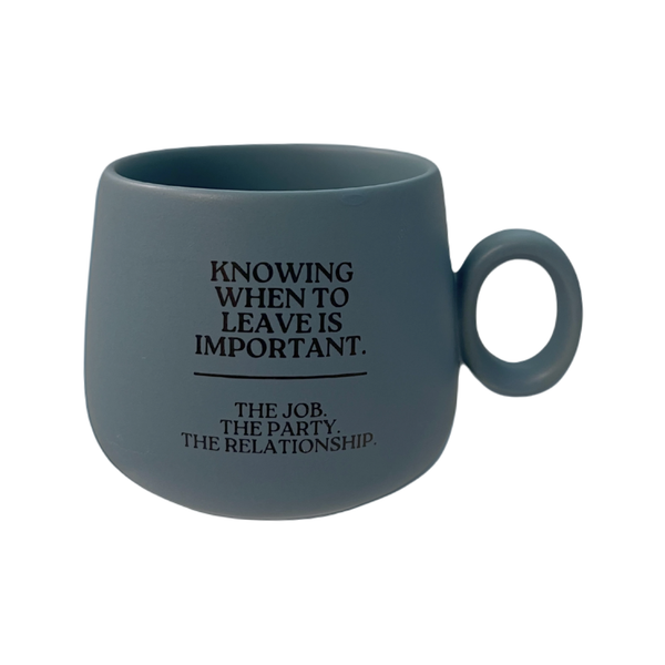 Knowing When To Leave Is Important Cappuccino Mug Properly Improper Home - Mugs & Glasses