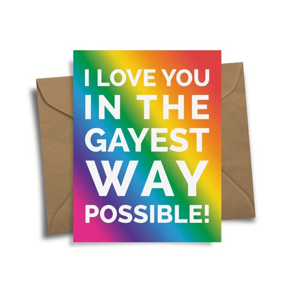 I Love You In The Gayest Way Possible Love Card Radical Hearts Print Lab Cards - Love