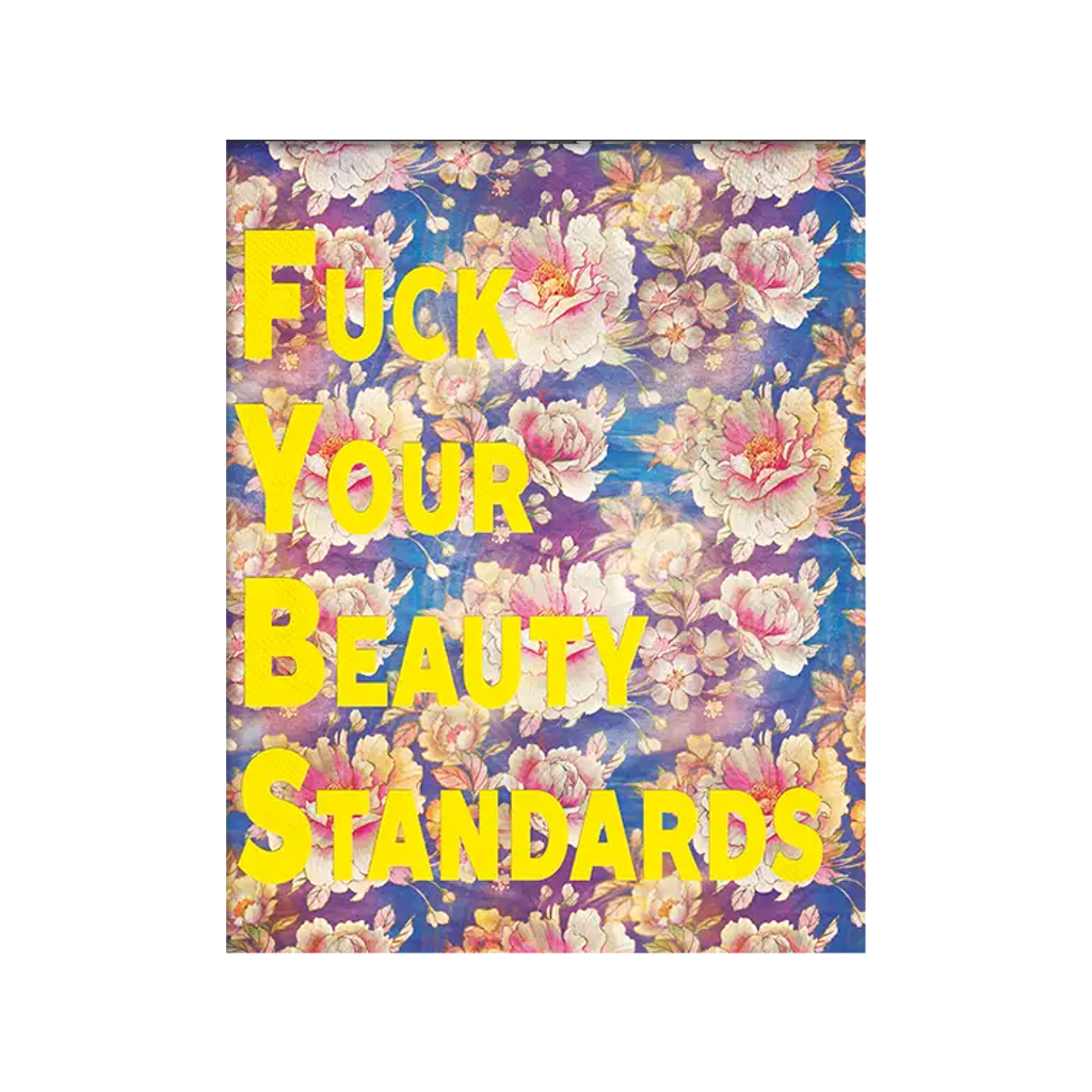 Fuck Your Beauty Standards Print Radical Hearts Print Lab Home - Wall & Mantle - Artwork