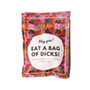 Eat A Bag Of Dicks - Literally Rain Parade Candy, Chocolate & Gum