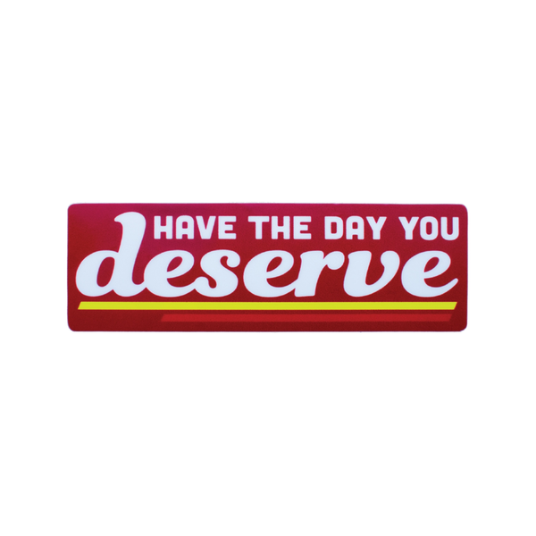 Day You Deserve Sticker Retrograde Supply Co Impulse - Decorative Stickers