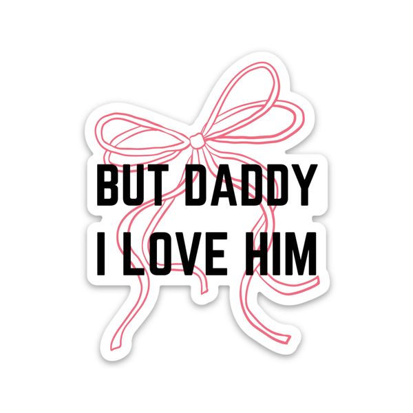 Taylor But Daddy I Love Him Sticker Sad Bear Studio Impulse - Decorative Stickers