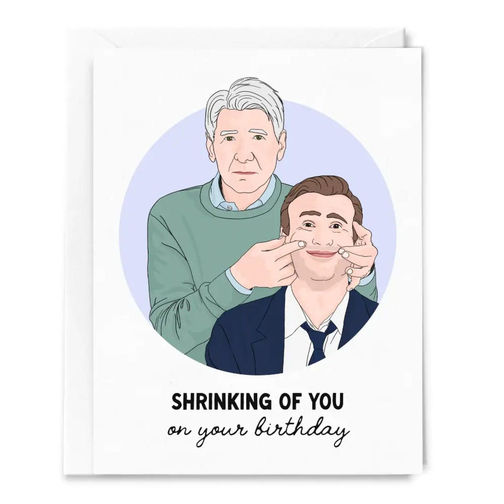 Shrink Of You Birthday Card Sammy Gorin LLC Cards - Birthday