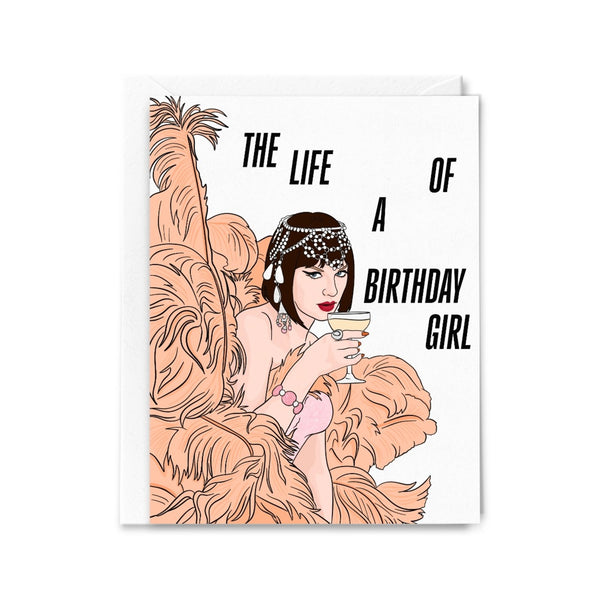 The Life Of A Birthday Girl Birthday Card Sammy Gorin LLC Cards - Birthday