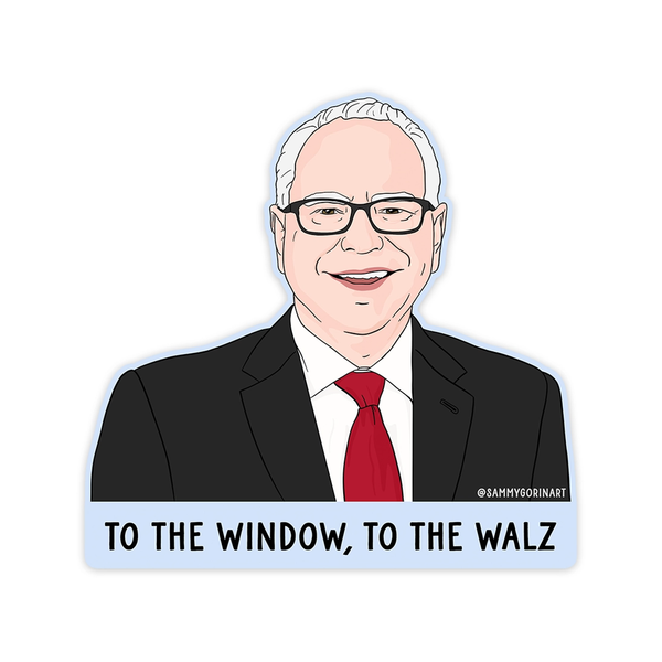 Tim Walz To The Window To The Walz Sticker Sammy Gorin LLC Impulse - Decorative Stickers