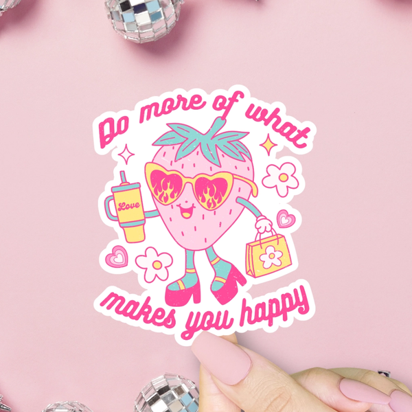 Do More Of What Makes You Happy Trendy Strawberry Sticker ShopSourSweetener Impulse - Decorative Stickers