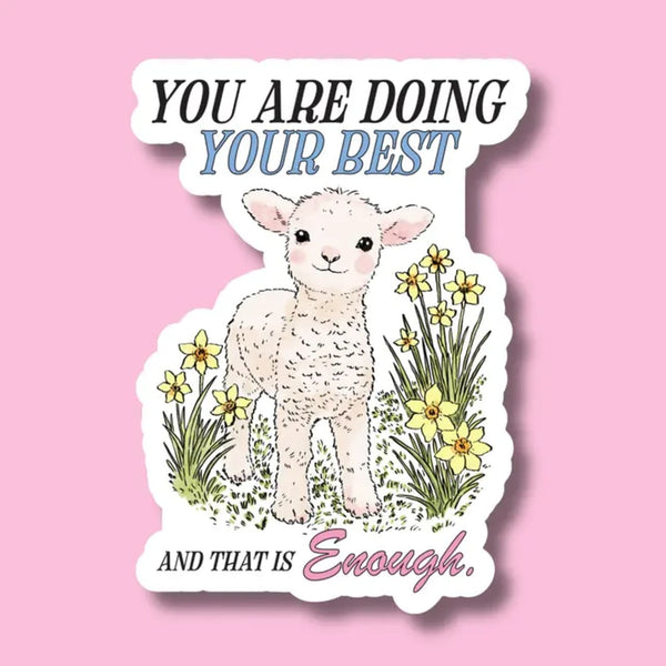 You Are Doing Your Best And That Is Enough Sticker ShopSourSweetener Impulse - Decorative Stickers