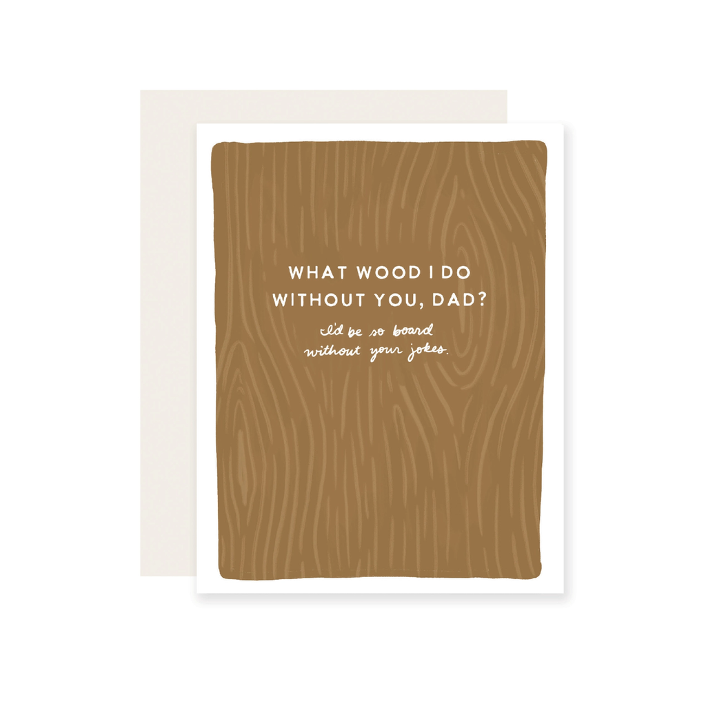 Wood Puns Father's Day Card Slightly Stationery Cards - Holiday - Father's Day