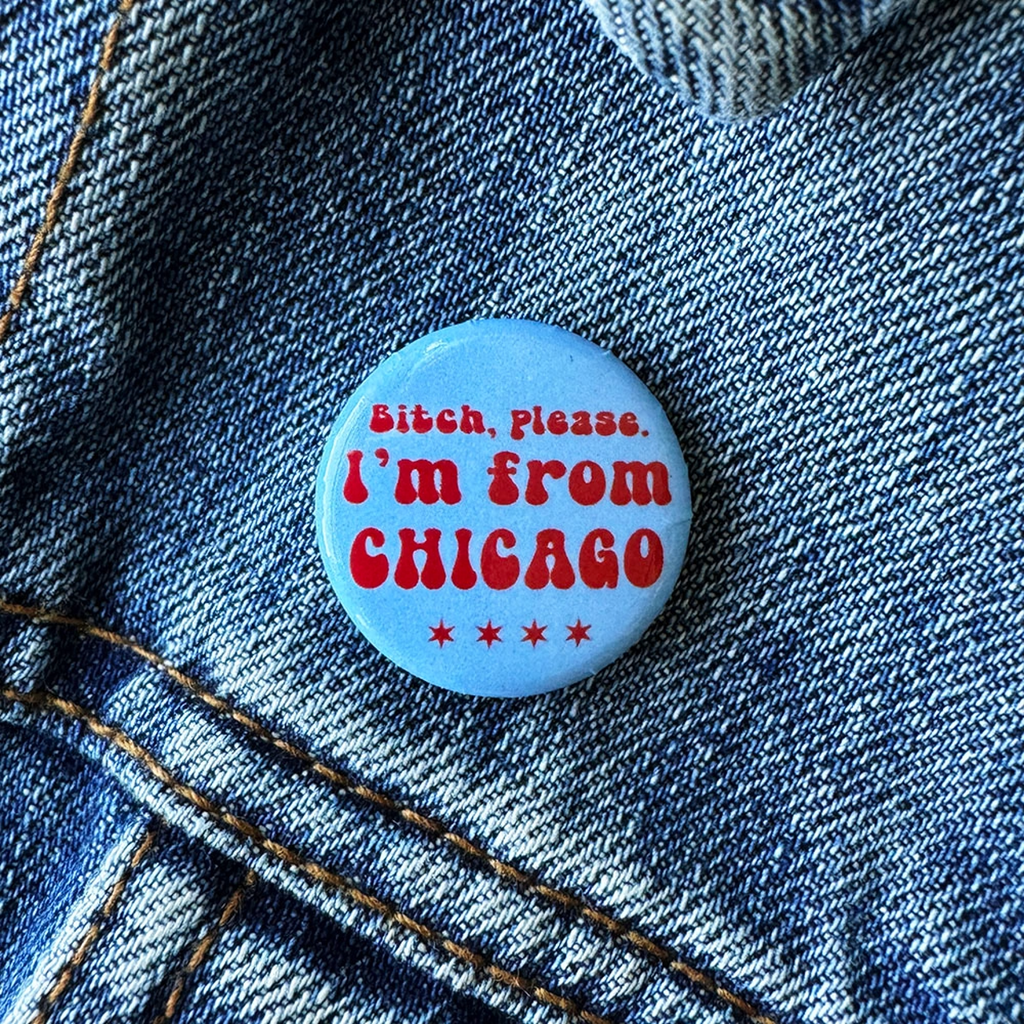 I'm From Chicago Round Button Steel Petal Press Impulse - Pinback Buttons